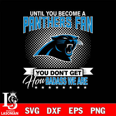 Until you become a NFL fan you don't get how dabass we are Until you become a NFL fan you don't get how dabass we are svg ,eps,dxf,png file , digital download
