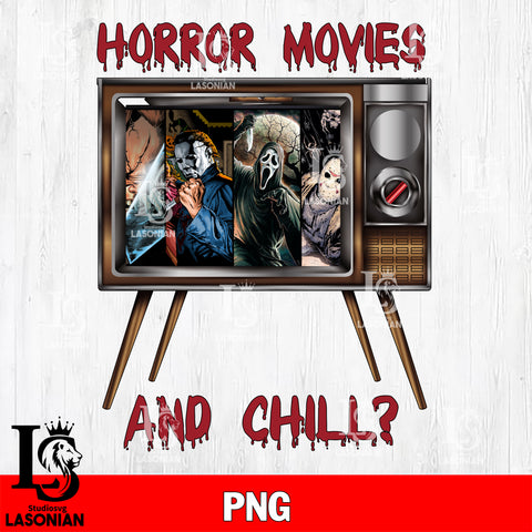 horror movies and chill? PNG file, Digital Download , Instant Download