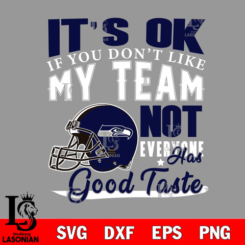 San Francisco 49ers It's Ok if you don't like my team not everyone has good svg eps dxf png file, Digital Download , Instant Download