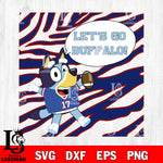Let's go Buffalo bluey Bills svg eps dxf png file, digital download , Instant Download