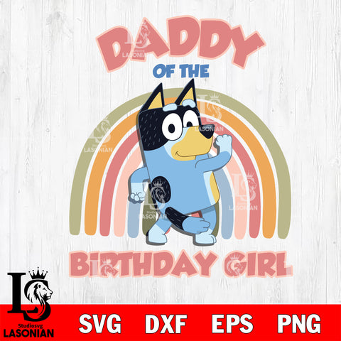DADDY of the birthday girl Svg Eps Dxf Png File, Digital Download, Instant Download