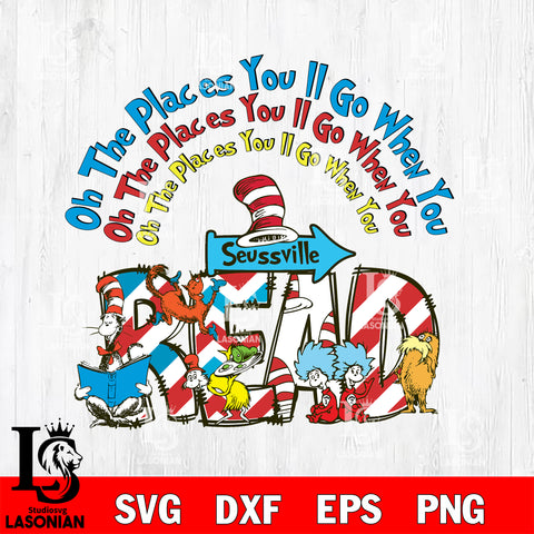 On the places youll go when you svg, dr seuss svg, cat in the hat svg eps dxf png file, Digital Download,Instant Download