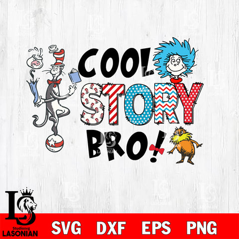 Dr seuss svg, Cool Story Bro svg eps dxf png file, Digital Download,Instant Download