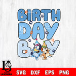 Bluey svg, Birth day boy Svg eps dxf png file, Digital Download, Instant Download