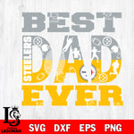 Best dad ever Pittsburgh Steelers svg eps dxf png file, Digital Download , Instant Download