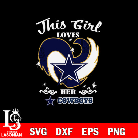 This Girl Loves Her Cowboys svg eps dxf png file, Digital Download , Instant Download