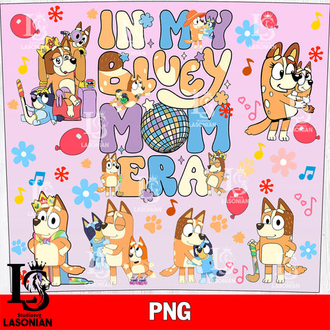 In My Bluey Mom Era 2 png , bluey bingo png file, Digital Download, Instant Download