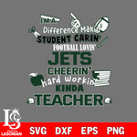 New York Jets NFL I'm A Difference Making Student Caring Football Loving Kinda Teacher SVG , NFL svg,eps,dxf,png file, digital download