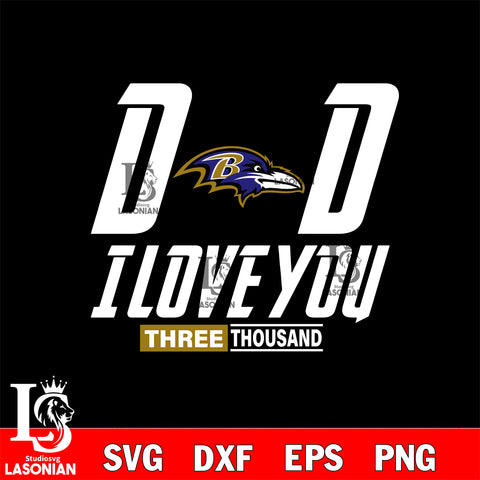 Dad i love you three thousand Baltimore Ravens svg eps dxf png file, Digital Download , Instant Download