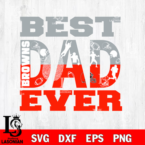 Best dad ever Cleveland Browns svg eps dxf png file, Digital Download , Instant Download
