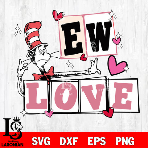 Ew Love ,Dr seuss Valentine svg , dxf, eps ,png file, digital download,Instant Download