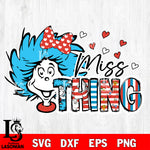 Miss thing svg, dr seuss svg eps dxf png file, Digital Download,Instant Download