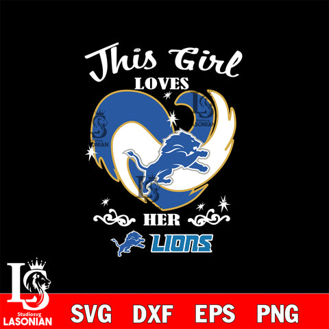 This Girl Loves Her Lions svg eps dxf png file, Digital Download , Instant Download