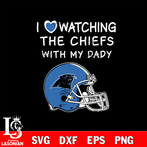 I love watching the Carolina Panthers with my daddy svg eps dxf png file, digital download , Instant Download