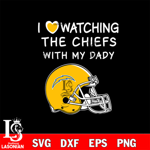 I love watching the Los Angeles Chargers with my daddy svg eps dxf png file, digital download , Instant Download