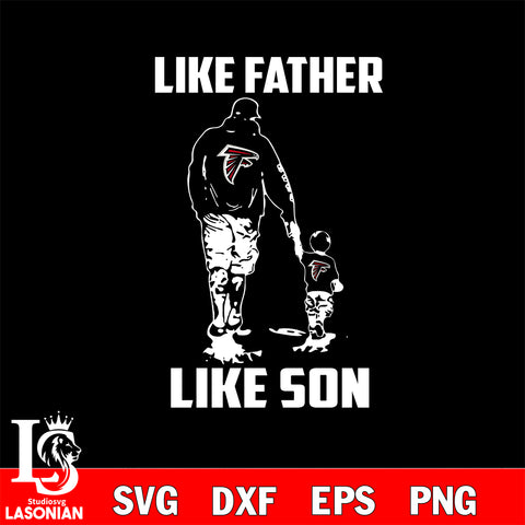 Atlanta Falcons Like Father Like Son svg eps dxf png file, Digital Download , Instant Download