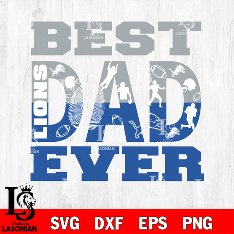 Best dad ever Detroit Lions svg eps dxf png file, Digital Download , Instant Download
