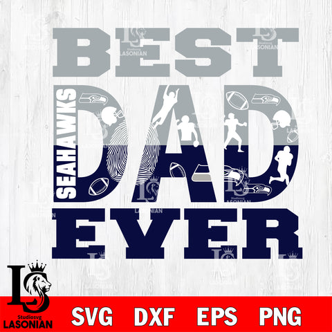 Best dad ever Seattle Seahawks svg eps dxf png file, Digital Download , Instant Download