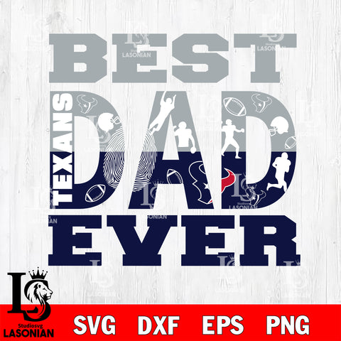 Best dad ever Houston Texans svg eps dxf png file, Digital Download , Instant Download
