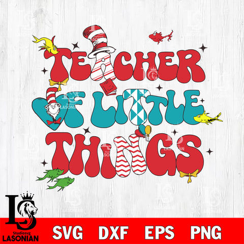 Teacher of little things svg, Dr seuss svg eps dxf png file, Digital Download,Instant Download