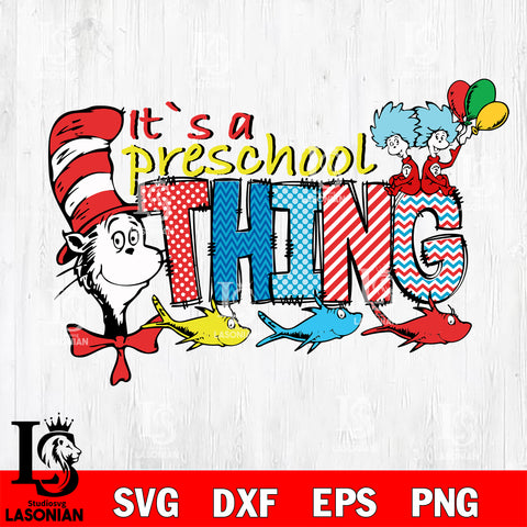 It's a preschool Thing svg, dr seuss, cat in the hat svg eps dxf png file, Digital Download,Instant Download
