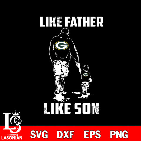 Green Bay Packers Like Father Like Son svg eps dxf png file, Digital Download , Instant Download