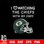 I love watching the Green Bay Packers with my daddy svg eps dxf png file, digital download , Instant Download