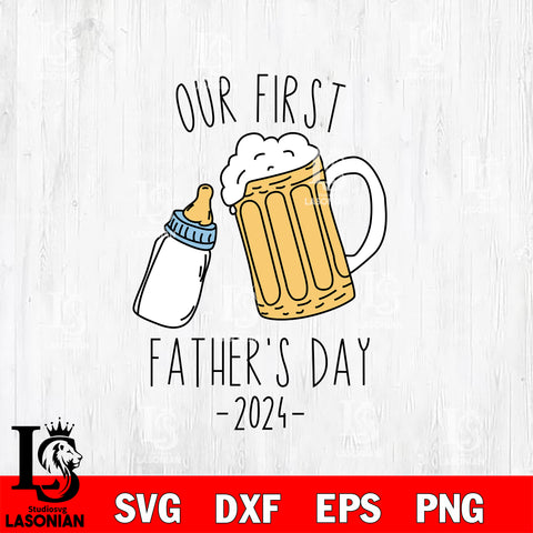 Our Frist father's day 2024 Svg eps dxf png file, Digital Download, Instant Download