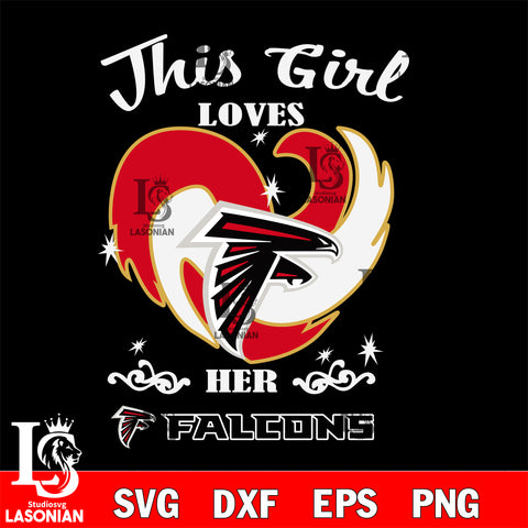 This Girl Loves Her Falcons svg eps dxf png file, Digital Download , Instant Download