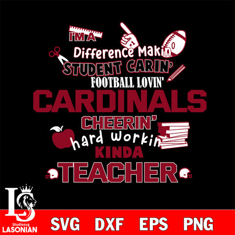 Arizona Cardinals NFL I'm A Difference Making Student Caring Football Loving Kinda Teacher SVG , NFL svg,eps,dxf,png file, digital download