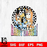 happy easter bluey svg, bluey svg, bluey bingo Svg eps dxf png file, Digital Download, Instant Download