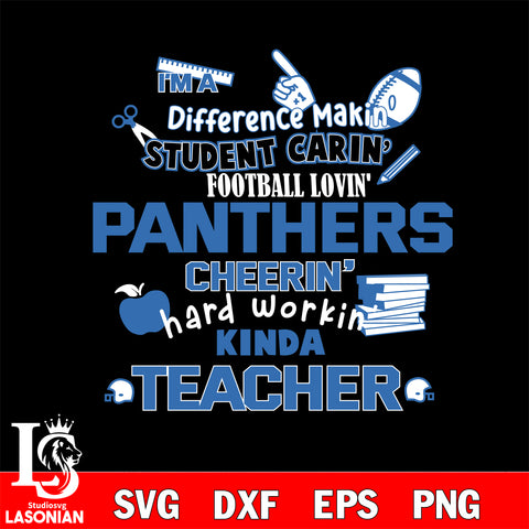 Carolina Panthers NFL I'm A Difference Making Student Caring Football Loving Kinda Teacher SVG , NFL svg,eps,dxf,png file, digital download