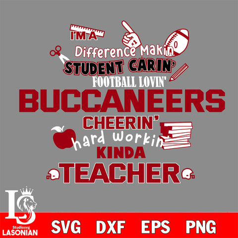 Tampa Bay Buccaneers NFL I'm A Difference Making Student Caring Football Loving Kinda Teacher SVG , NFL svg,eps,dxf,png file, digital download