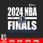2024 NBA FINALS Dallas Mavericks svg, Dallas Mavericks champion svg eps dxf png file, Digital Download, Instant Download