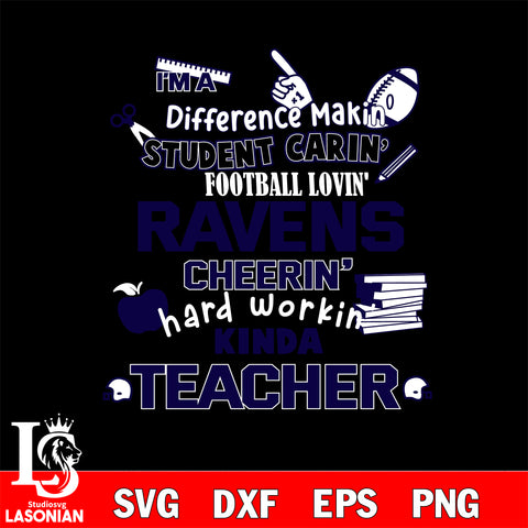 Baltimore Ravens NFL I'm A Difference Making Student Caring Football Loving Kinda Teacher SVG , NFL svg,eps,dxf,png file, digital download