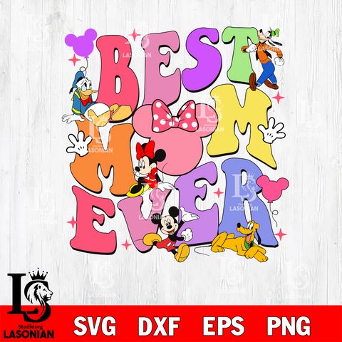 Best mom ever mickey with friends Svg eps dxf png file, Digital Download, Instant Download