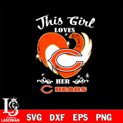 This Girl Loves Her Bears svg eps dxf png file, Digital Download , Instant Download