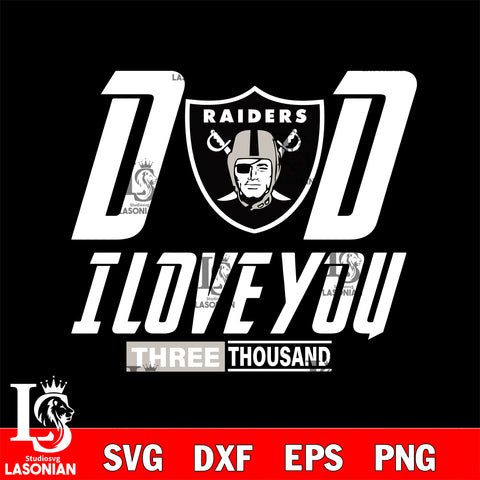 Dad i love you three thousand Las Vegas Raiders svg eps dxf png file, Digital Download , Instant Download