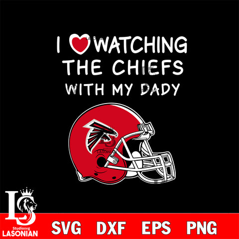 I love watching the Atlanta Falcons with my daddy svg eps dxf png file, digital download , Instant Download