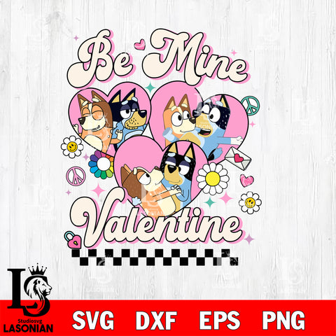 Be Mine valentine svg, Bluey valentine svg eps dxf png file, digital download