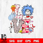 Love Dr seuss valentine svg eps dxf png file, digital download