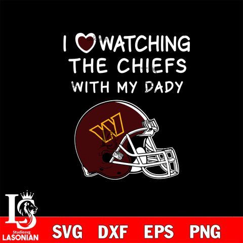 I love watching the Washington Commanders with my daddy svg eps dxf png file, Digital Download , Instant Download