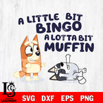 Bluey svg, A little bit bingo a lotta bit muffin Svg eps dxf png file, Digital Download, Instant Download