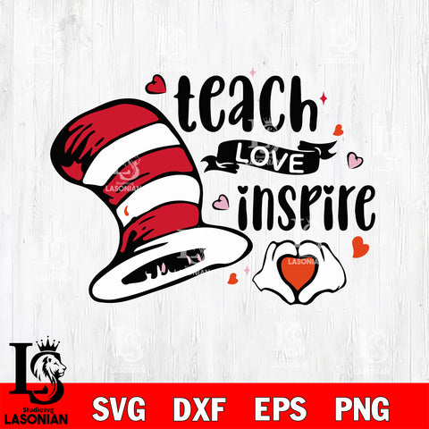 Teach Love Ínpire , Dr seuss Valentine svg , dxf, eps ,png file, digital download,Instant Download
