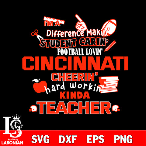 Cincinnati Bengals NFL I'm A Difference Making Student Caring Football Loving Kinda Teacher SVG , NFL svg,eps,dxf,png file, digital download