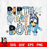 Birth day boy bluey svg, bluey bingo Svg eps dxf png file, Digital Download, Instant Download