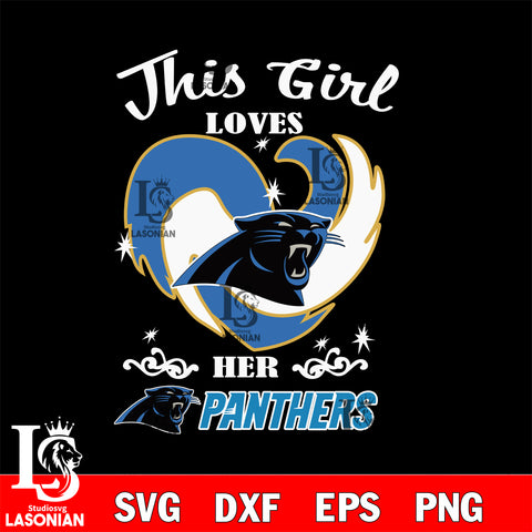 This Girl Loves Her Panthers svg eps dxf png file, Digital Download , Instant Download