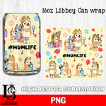 Mumlife, Bluey Mum glass png, bluey bingo png file, Digital Download, Instant Download, 16oz libbey can wrap