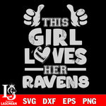 this girl love her ravens svg,eps,dxf,png file