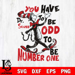 you have to be odd to be number one svg, Dr seuss svg eps dxf png file, Digital Download,Instant Download